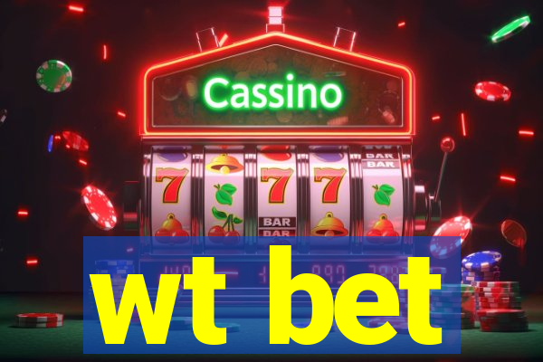 wt bet